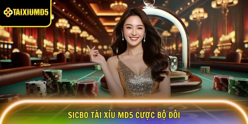 sicbo-tai-xiu-md5-cuoc-bo-doi